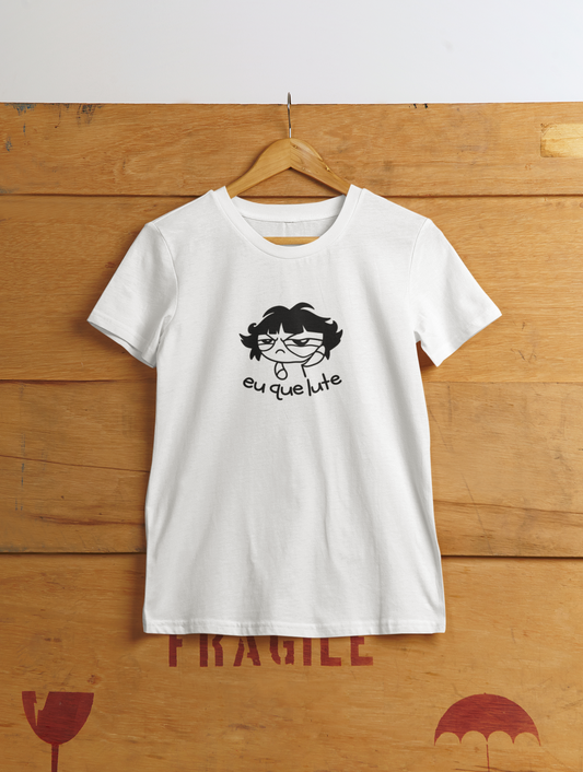 Camiseta Unissex | Eu que lute