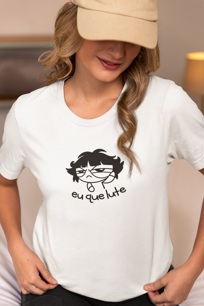 Camiseta Unissex | Eu que lute