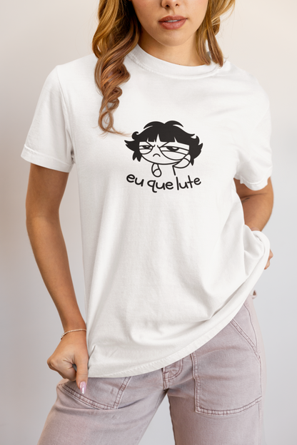Camiseta Unissex | Eu que lute