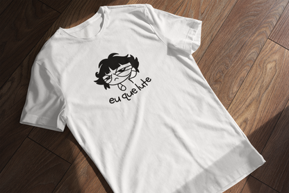 Camiseta Unissex | Eu que lute