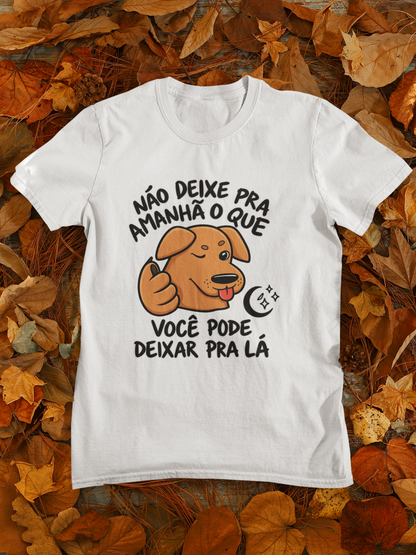 Camiseta Unissex | Deixa pra lá