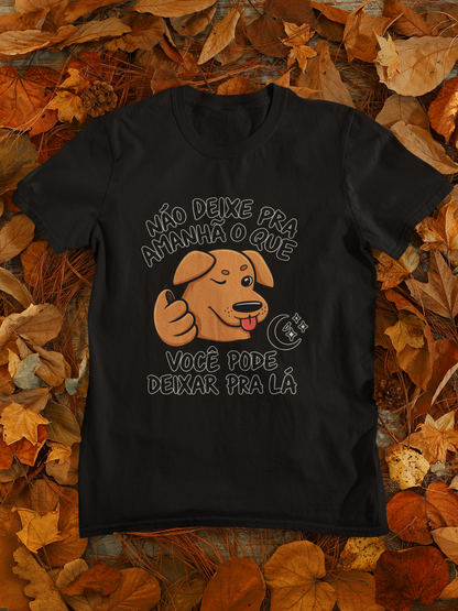 Camiseta Unissex | Deixa pra lá