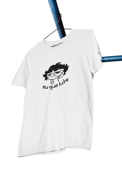 Camiseta Unissex | Eu que lute
